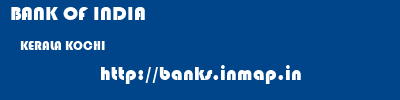 BANK OF INDIA  KERALA KOCHI    banks information 